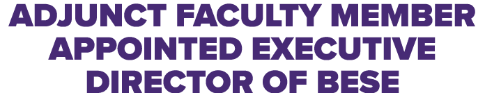 Adjunct Faculty member Appointed Executive director of BESE