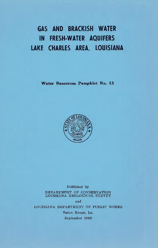 Gas and Brackish Water in Fresh-Water Aquifers, Lake Charles Area, Louisiana. Gas and Brackish Water in Fresh-Water Aquifers, Lake Charles Area, Louisiana.